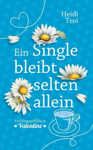 [Sweet Valentine 01] • Ein Single bleibt selten allein